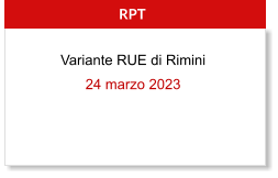 RPT Variante RUE di Rimini 24 marzo 2023