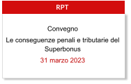 RPT Convegno Le conseguenze penali e tributarie del Superbonus 31 marzo 2023